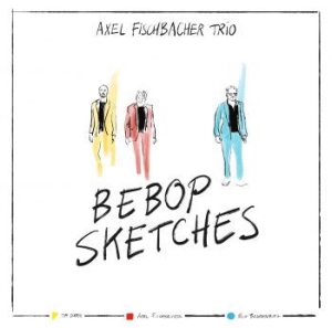 Axel Fischbacher Trio - Bebop Sketches in the group VINYL / Jazz/Blues at Bengans Skivbutik AB (4096311)