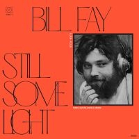 Bill Fay - Still Some Light: Part 1 in the group VINYL / Pop-Rock at Bengans Skivbutik AB (4096594)