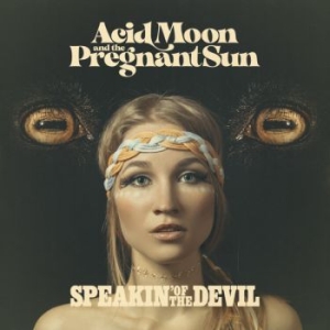 Acid Moon And The Pregnant Sun - Speakin Of The Devil in the group CD / Pop at Bengans Skivbutik AB (4096622)