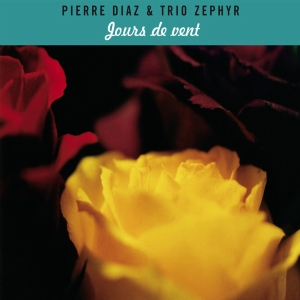 Pierre Diaz & Trio Zephyr - Jours De Vent in the group CD / Jazz at Bengans Skivbutik AB (4097542)