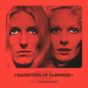 Francois De Roubaix - Daughters Of Darkness in the group OUR PICKS / Bengans Staff Picks / Horror Soundtracks at Bengans Skivbutik AB (4097910)