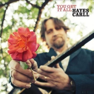 Carll Hayes - You Get It All in the group CD / Country at Bengans Skivbutik AB (4098102)