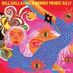 Callahan Bill & Bonnie Prince Billy - Blind Date Party in the group VINYL / Elektroniskt,Pop-Rock,World Music at Bengans Skivbutik AB (4100143)