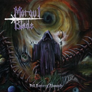 Morgul Blade - Fell Sorcery Abounds in the group CD / Hårdrock/ Heavy metal at Bengans Skivbutik AB (4100477)