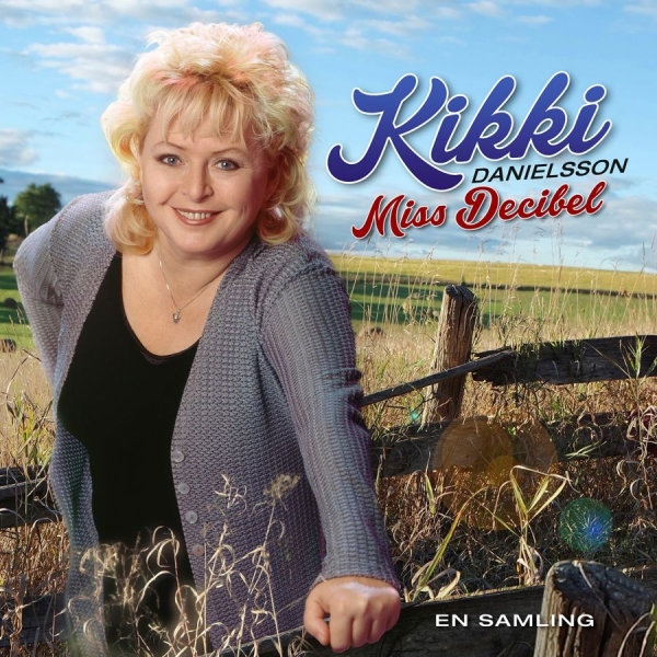 Kikki Danielsson - Miss Decibe - Miss Decibel - En Samling in the group CD / Pop at Bengans Skivbutik AB (4100732)