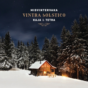 Kaja & Tetra - Midvintervaka - Vintra Solstico in the group Labels / Kakafon at Bengans Skivbutik AB (4100733)