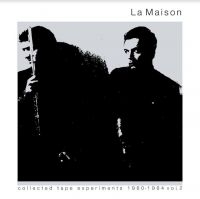 La Maison - Collected Tape Experiments 1980-84 in the group VINYL / Pop-Rock at Bengans Skivbutik AB (4101590)