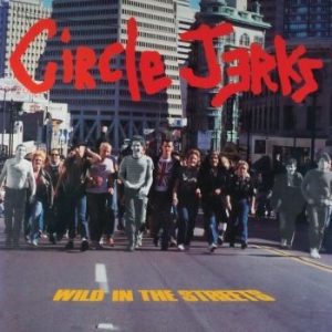 Circle Jerks - Wild In The Streets (40Th Anniversa in the group VINYL / Pop-Rock at Bengans Skivbutik AB (4105881)