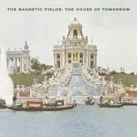 The Magnetic Fields - The House Of Tomorrow (Reissue) in the group VINYL / Pop-Rock at Bengans Skivbutik AB (4111524)