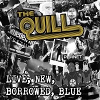 Quill The - Live, New, Borrowed, Blue (Digipack in the group CD / Hårdrock/ Heavy metal at Bengans Skivbutik AB (4111926)