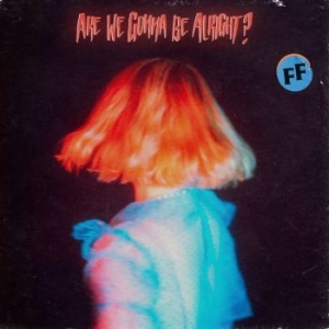 Fickle Friends - Are We Gonna Be Alright? in the group VINYL / Pop at Bengans Skivbutik AB (4112177)
