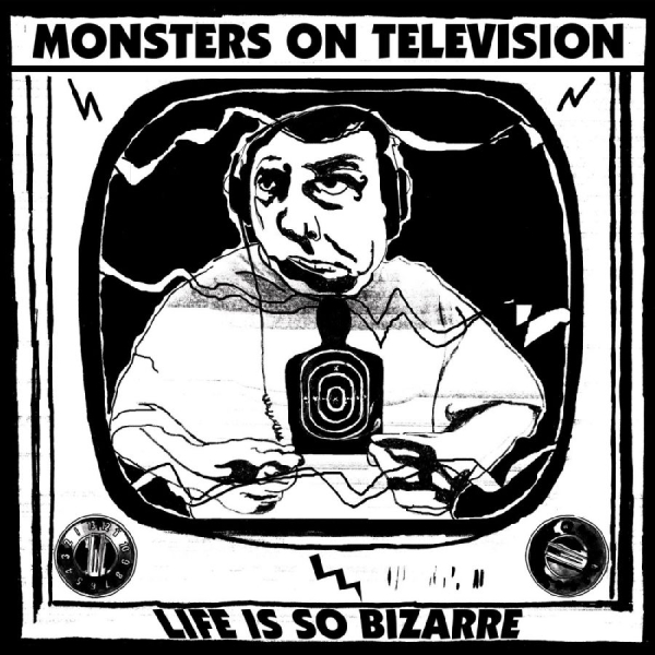 Monsters On Television - Life Is So Bizarre in the group OTHER / Övrigt / at Bengans Skivbutik AB (4113202)