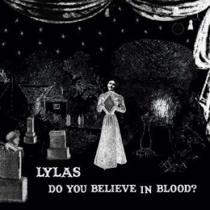 Lylas - Do You Believe In Blood? in the group VINYL / Rock at Bengans Skivbutik AB (4113245)