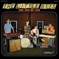 Little Bits The - Girl Give Me Love in the group CD / Pop-Rock at Bengans Skivbutik AB (4113312)