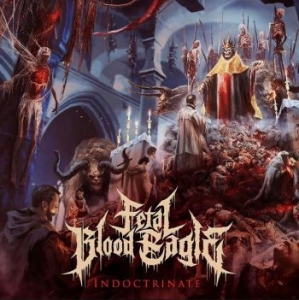 Fetal Blood Eagle - Indoctrinate in the group CD / Hårdrock at Bengans Skivbutik AB (4114865)