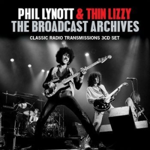 Lynott Phil & Thin Lizzy - Broadcast Archives (3 Cd) in the group CD / Rock at Bengans Skivbutik AB (4114949)