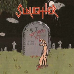 Slaughter - Not Dead Yet (Slipcase) in the group CD / Hårdrock/ Heavy metal at Bengans Skivbutik AB (4115244)