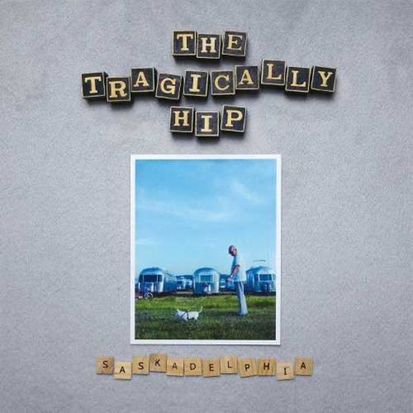 The Tragically Hip - Saskadelphia in the group VINYL / Rock at Bengans Skivbutik AB (4116578)