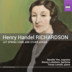 Richardson Henry Handel - Let Spring Come & Other Songs in the group Externt_Lager / at Bengans Skivbutik AB (4116990)
