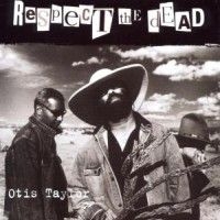 Taylor Otis - Respect The Dead in the group CD / Jazz/Blues at Bengans Skivbutik AB (4117927)