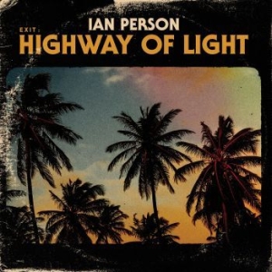 Ian Person - Exit - Highway Of Light in the group Minishops / Welfare Sounds & Records at Bengans Skivbutik AB (4118568)