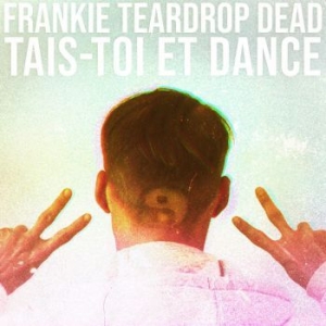 Frankie Teardrop Dead - Tais-Toi Et Dance in the group VINYL / Rock at Bengans Skivbutik AB (4118645)