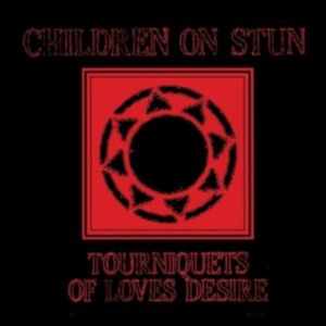Children On Stun - Tourniquets Of Love's Desire in the group CD / Pop-Rock at Bengans Skivbutik AB (4118668)