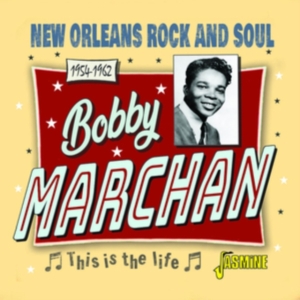 Marchan Bobby - This Is The Life ? New Orleans Rock in the group OTHER / Övrigt /  at Bengans Skivbutik AB (4118728)