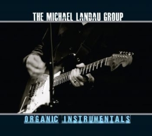 Michael Landau Group - Organic Instrumentals in the group CD / Rock at Bengans Skivbutik AB (4119169)