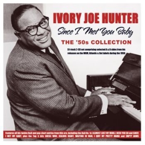 Ivory Joe Hunter - Since I Met You Baby - The 50's Col in the group CD / Jazz/Blues at Bengans Skivbutik AB (4119305)