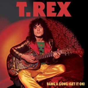 T. Rex - Bang A Gong (Get It On) in the group VINYL / Rock at Bengans Skivbutik AB (4120399)
