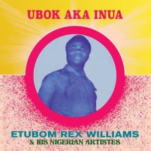 Williams Etubom Rex - Ubok Aka Inua in the group VINYL / Worldmusic/ Folkmusik at Bengans Skivbutik AB (4125626)