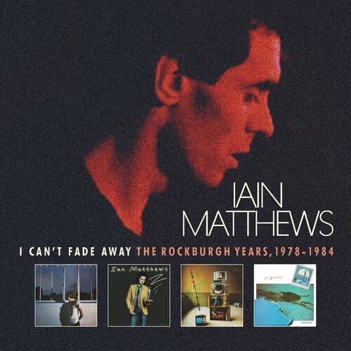 Iain Matthews - I Can't Fade Away - The Rockburgh Y in the group CD / Worldmusic/ Folkmusik at Bengans Skivbutik AB (4125657)