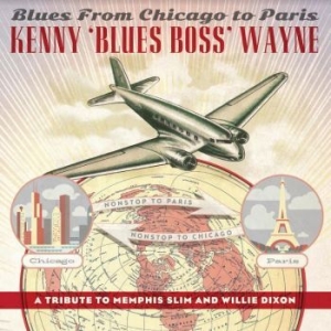 Wayne Kenny 'blues Boss' - Blues From Chicago To Paris in the group CD / Jazz at Bengans Skivbutik AB (4127012)