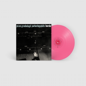 Hurula - På En Grusbelagd Parkeringsplats Live (Pink Vinyl) i gruppen ÖVRIGT / Kampanj BlackMonth hos Bengans Skivbutik AB (4127118)