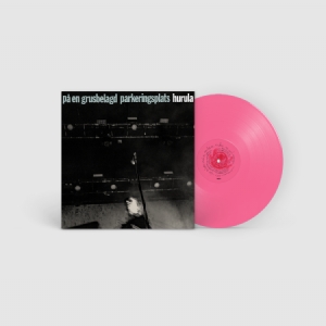 Hurula - På En Grusbelagd Parkeringsplats Live (Pink Vinyl) in the group OTHER /  /  at Bengans Skivbutik AB (4127118)