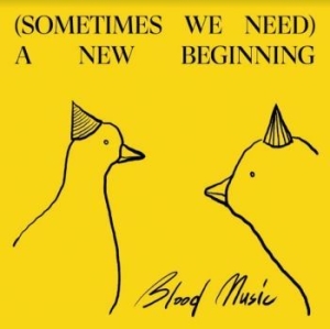 Blood Music - Sometimes We Need A New Beginning in the group VINYL / Pop-Rock at Bengans Skivbutik AB (4128532)