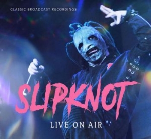 Slipknot - Live On Air in the group CD / Hårdrock at Bengans Skivbutik AB (4128741)