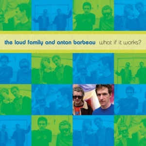 The Loud Family And Anton Barb - What If It Works? in the group CD / Pop-Rock at Bengans Skivbutik AB (4128763)