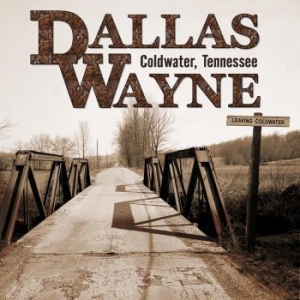 Wayne Dallas - Coldwater Tennessee in the group CD / Country at Bengans Skivbutik AB (4128769)