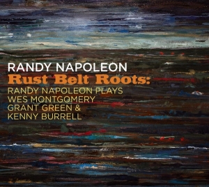 Napoleon Randy - Rust Belt Roots: Randy Napoleon Plays We in the group CD / Jazz at Bengans Skivbutik AB (4129388)