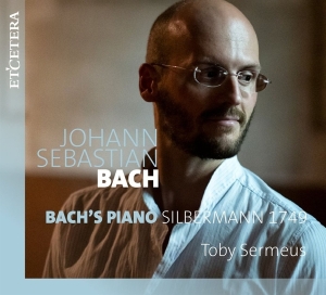 Sermeus Toby - Bach's Piano Silbermann 1749 in the group CD / Klassiskt,Övrigt at Bengans Skivbutik AB (4129391)