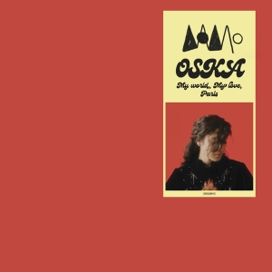 Oska - My World, My Love, Paris in the group CD / Pop-Rock at Bengans Skivbutik AB (4129406)