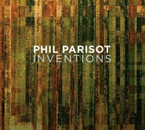Parisot Phil - Inventions in the group CD / Jazz at Bengans Skivbutik AB (4129960)