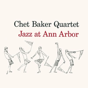 Baker Chet - Jazz At Ann Arbor in the group CD / Jazz at Bengans Skivbutik AB (4131693)
