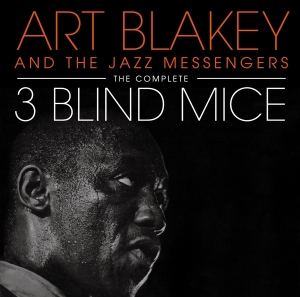 Blakey Art - Complete Three Blind Mice in the group CD / Jazz at Bengans Skivbutik AB (4132437)