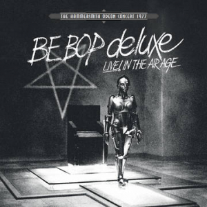 Be Bop Deluxe - Live! In The Air Age: Hammersmith Odeon Concert 1977 (White Vinyl) in the group OUR PICKS / Record Store Day / RSD 2022 - Part 2 at Bengans Skivbutik AB (4133074)