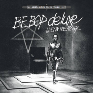 Be Bop Deluxe - Live! In The Air Age: Hammersmith Odeon  in the group OUR PICKS / Record Store Day / RSD 2022 - Part 2 at Bengans Skivbutik AB (4133074)