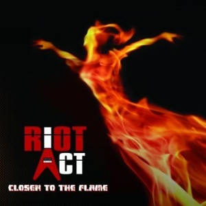 Riot Act - Closer To The Flame in the group CD / Hårdrock at Bengans Skivbutik AB (4133796)