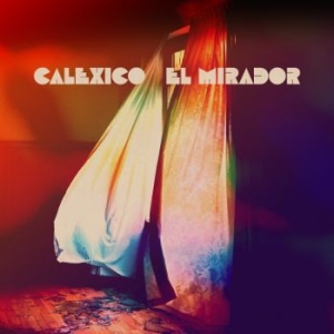 Calexico - El Mirador in the group CD / Pop-Rock at Bengans Skivbutik AB (4133797)